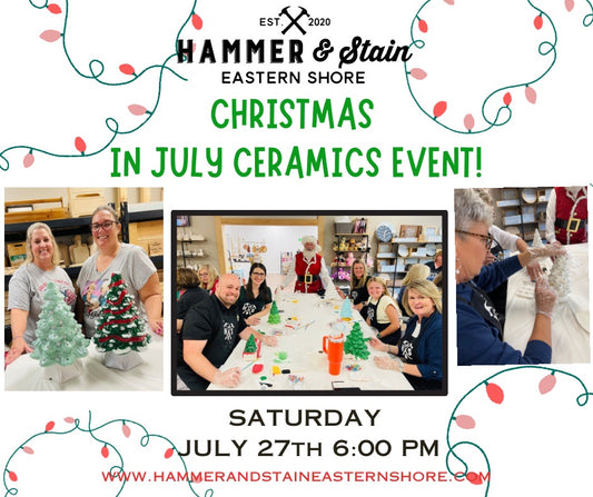 07/27/24 Saturday 6:00 PM Christmas in July Ceramics Event